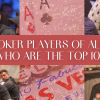 Best Poker Players of all time. Who are the top 10?