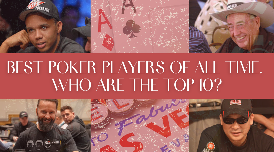 Best Poker Players of all time. Who are the top 10